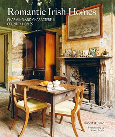Romantic Irish Homes: Charming and Characterful Country Homes von CICO Books